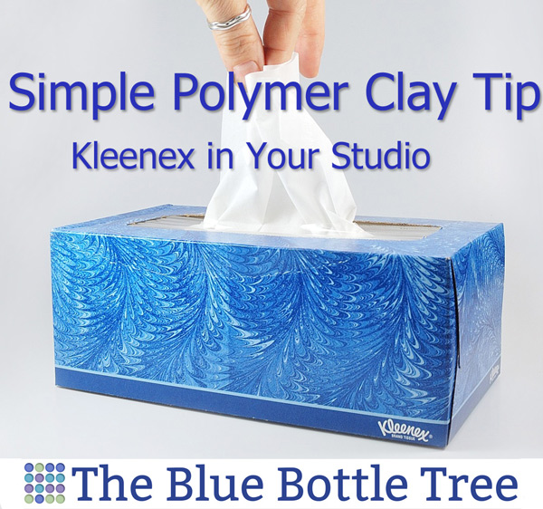 Polymer Clay Tip Kleenex! The Blue Bottle Tree