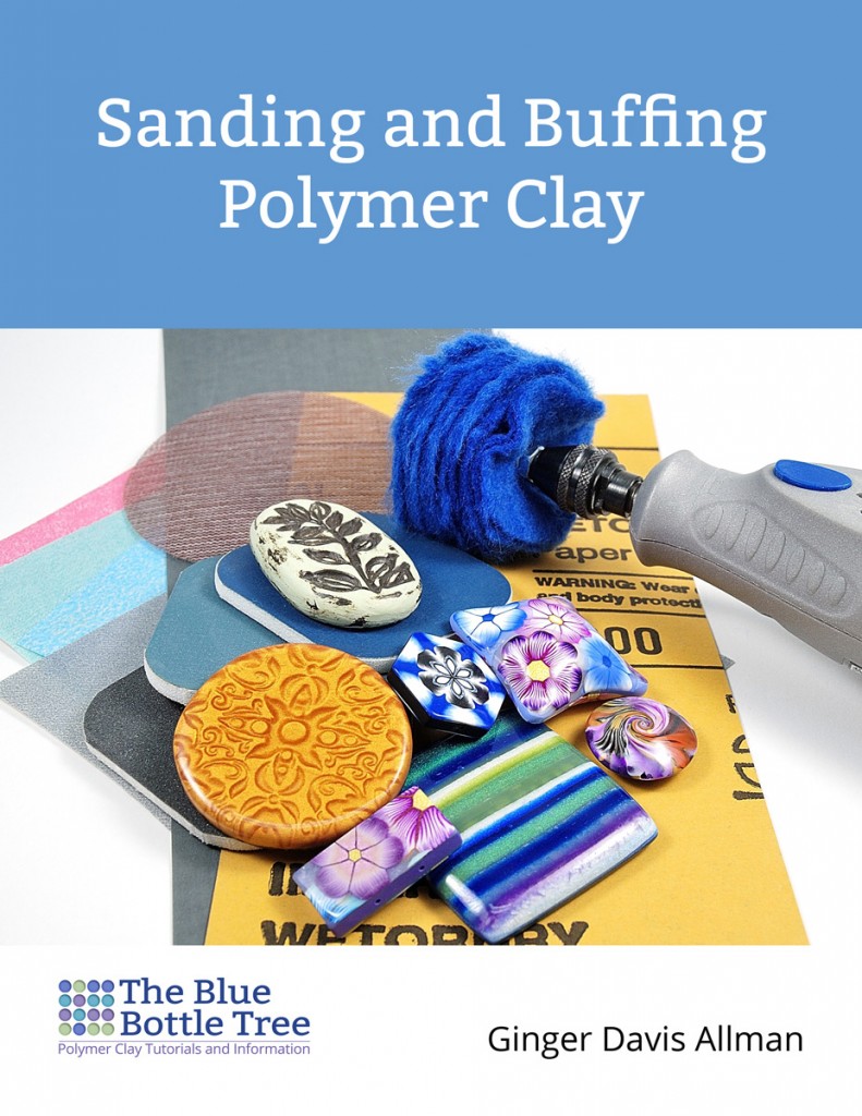 Sanding and Buffing Polymer Clay eBook The Blue Bottle Tree