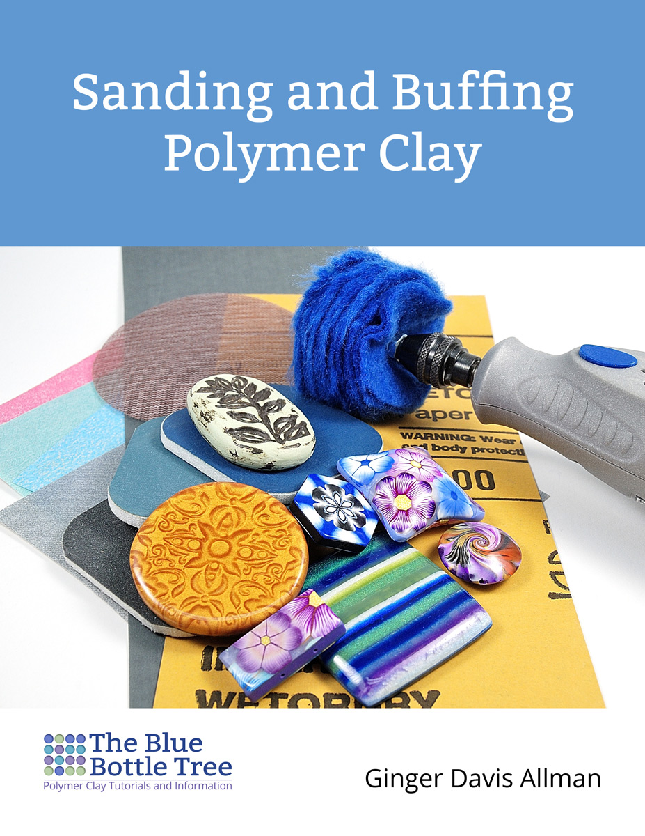 Sanding and Buffing Polymer Clay eBook The Blue Bottle Tree