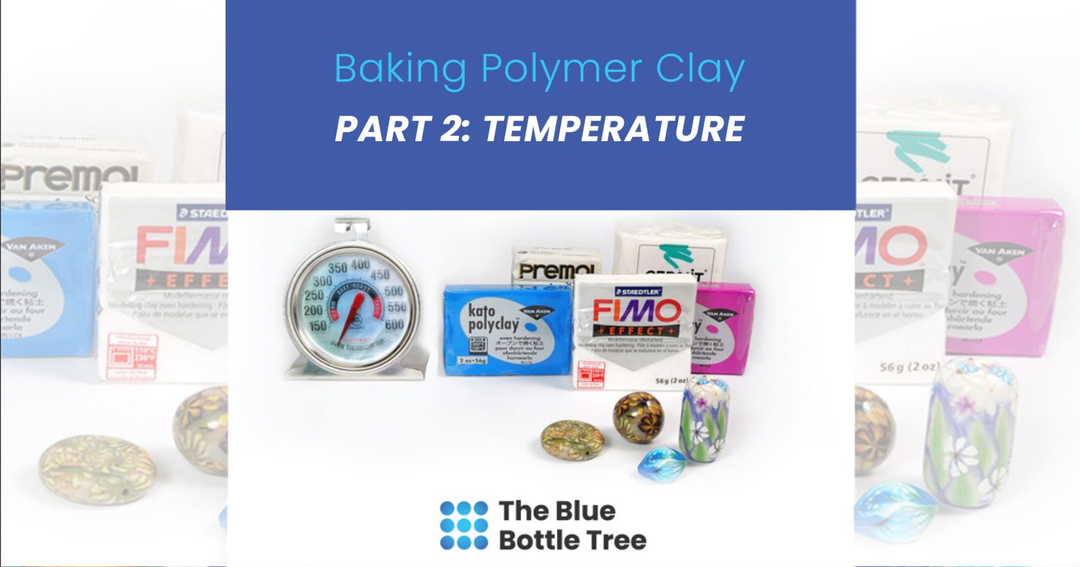 Baking Polymer Clay The Blue Bottle Tree