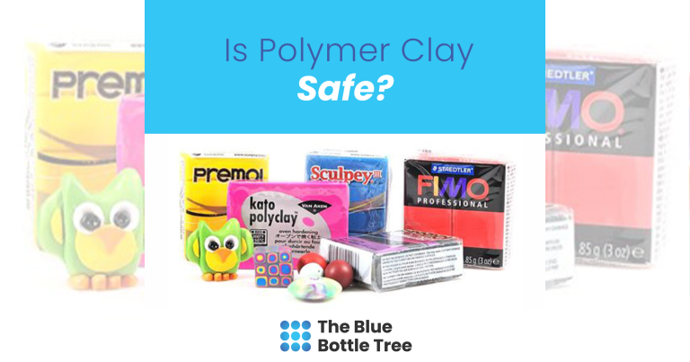 Is Polymer Clay Safe The Blue Bottle Tree is-polymer-clay-safe-the-blue-bottle-tree