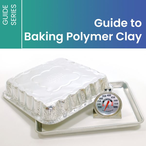 Guide to Baking Polymer Clay